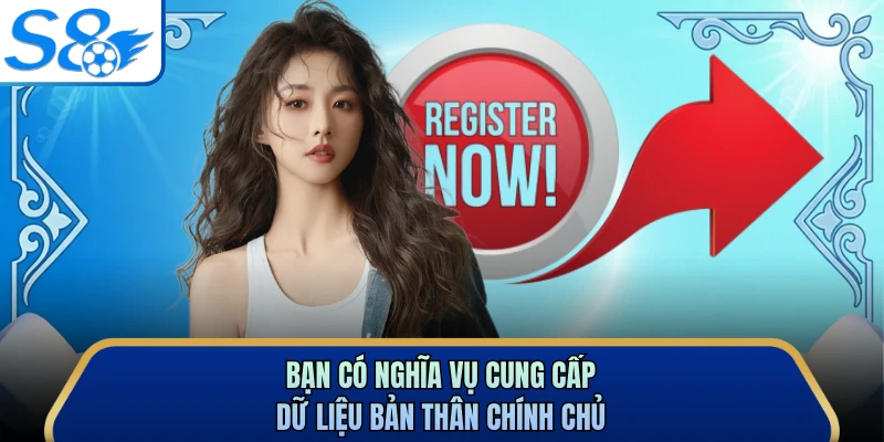 Bạn có nghĩa vụ cung cấp dữ liệu bản thân chính chủ