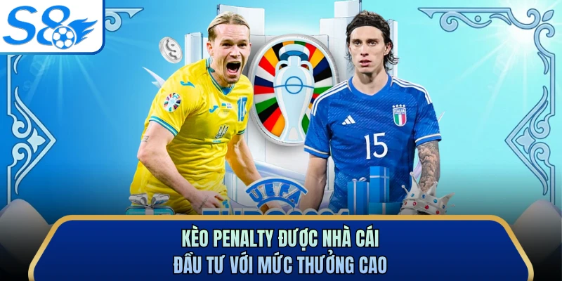 Kèo Penalty được nhà cái đầu tư với mức thưởng cao