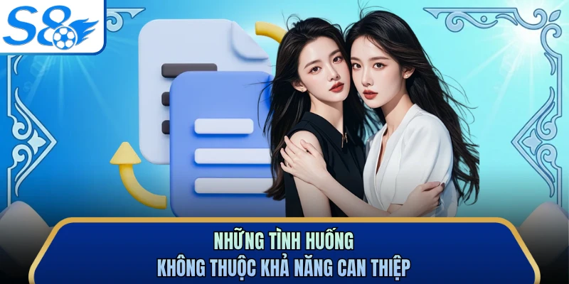 Những tình huống không thuộc khả năng can thiệp 