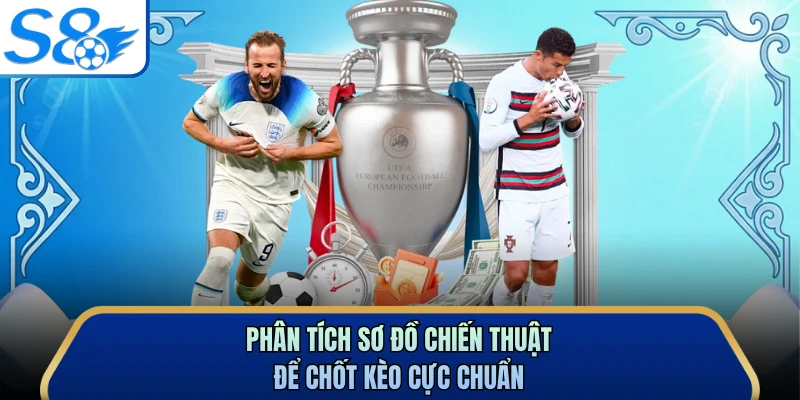 Phân tích sơ đồ chiến thuật để chốt kèo cực chuẩn