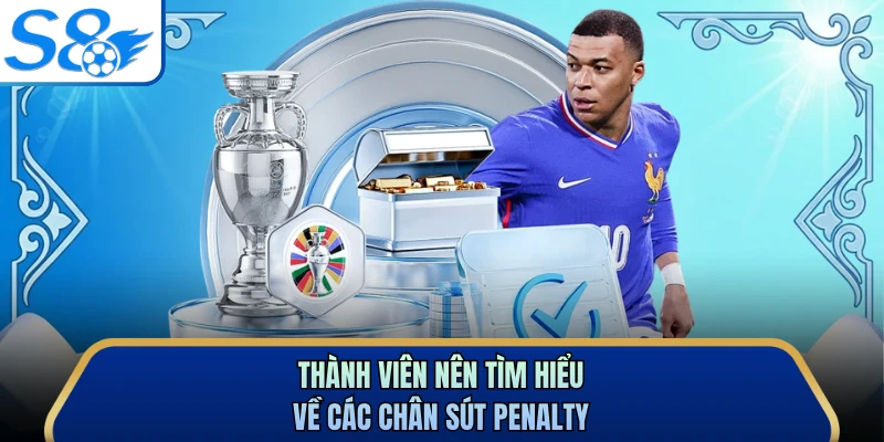 Thành viên nên tìm hiểu về các chân sút Penalty